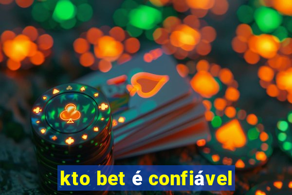 kto bet é confiável