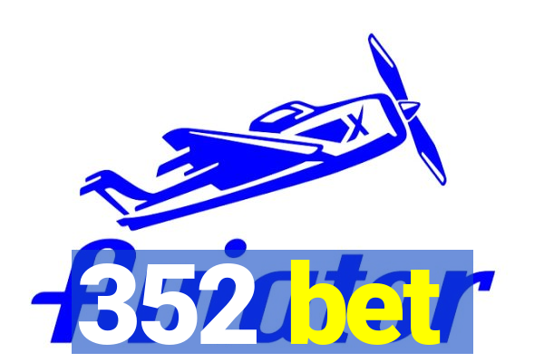 352 bet