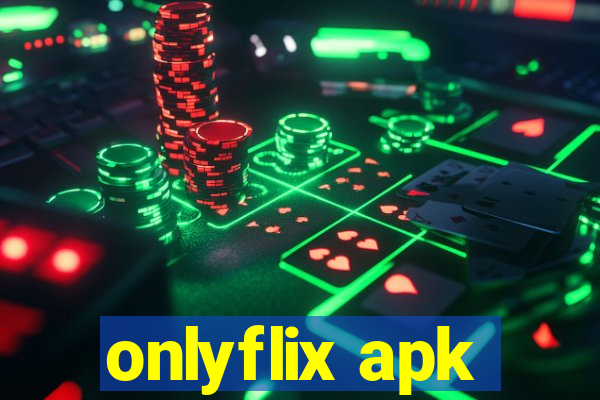 onlyflix apk