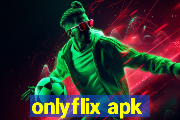 onlyflix apk