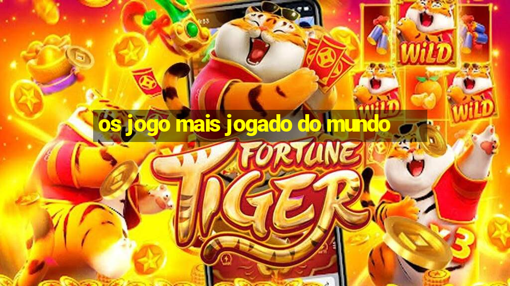 os jogo mais jogado do mundo