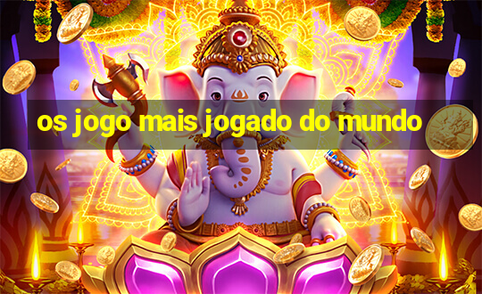 os jogo mais jogado do mundo