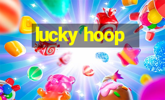 lucky hoop