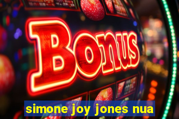 simone joy jones nua