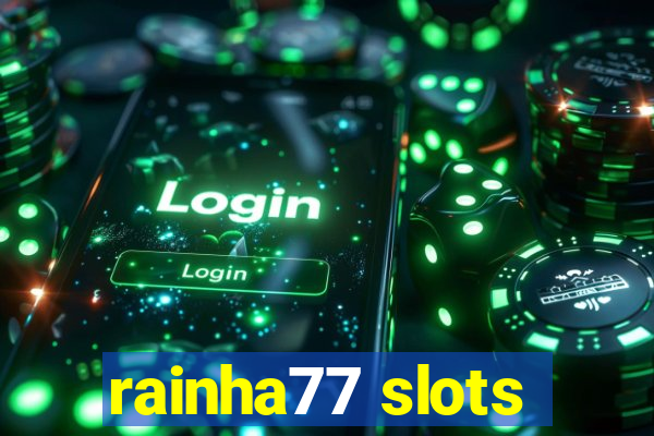 rainha77 slots