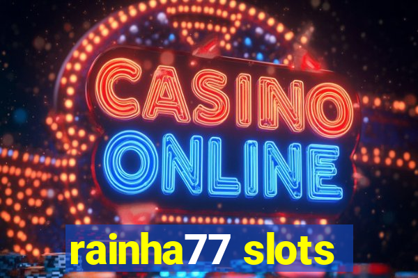 rainha77 slots