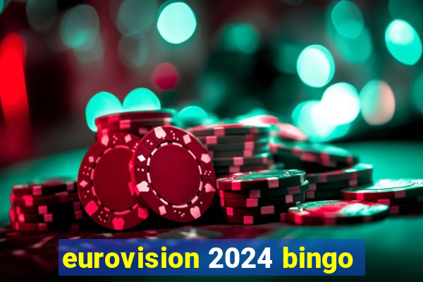 eurovision 2024 bingo