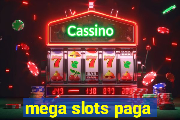 mega slots paga