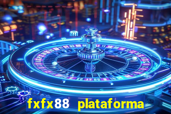 fxfx88 plataforma de jogos