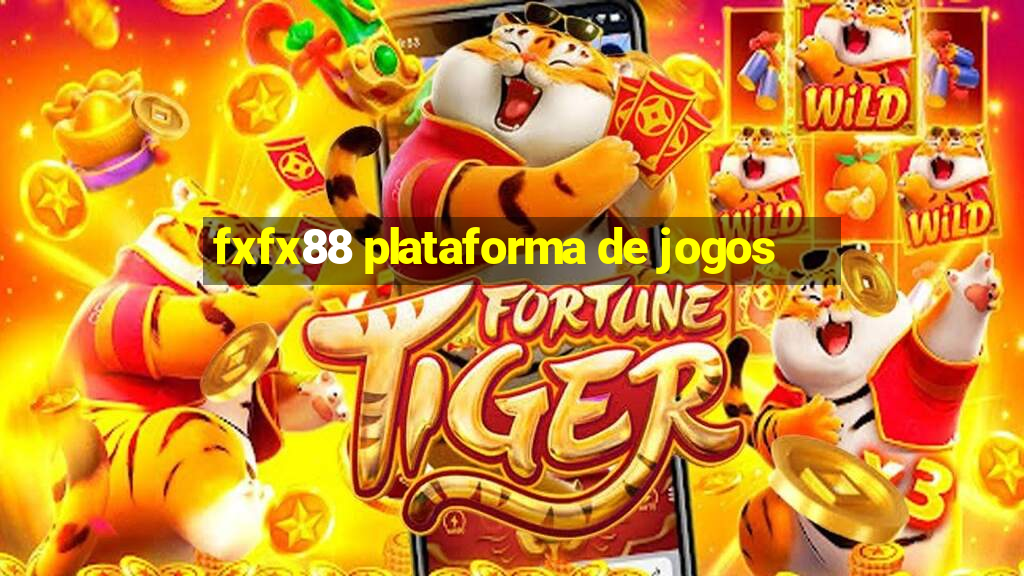 fxfx88 plataforma de jogos