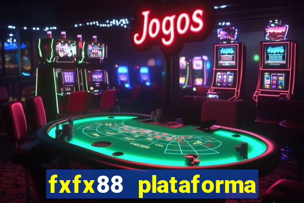 fxfx88 plataforma de jogos