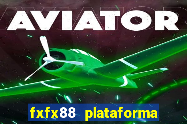 fxfx88 plataforma de jogos