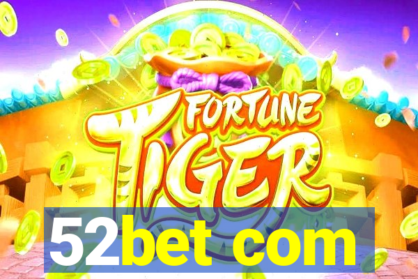 52bet com