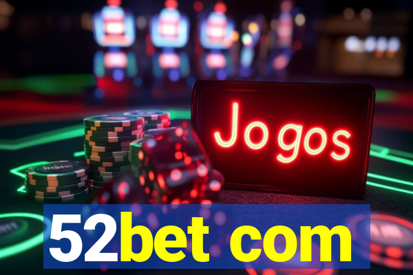 52bet com