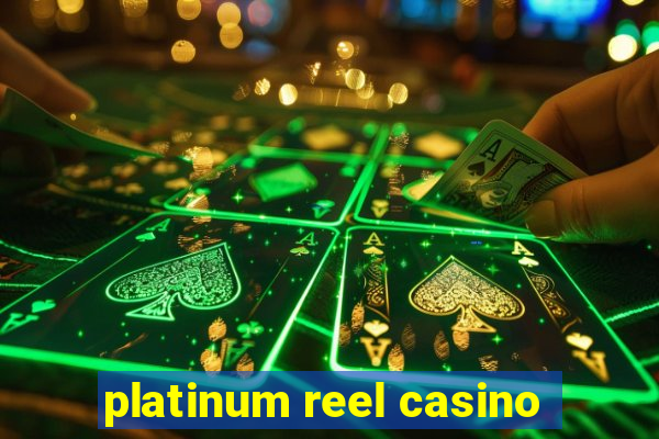 platinum reel casino