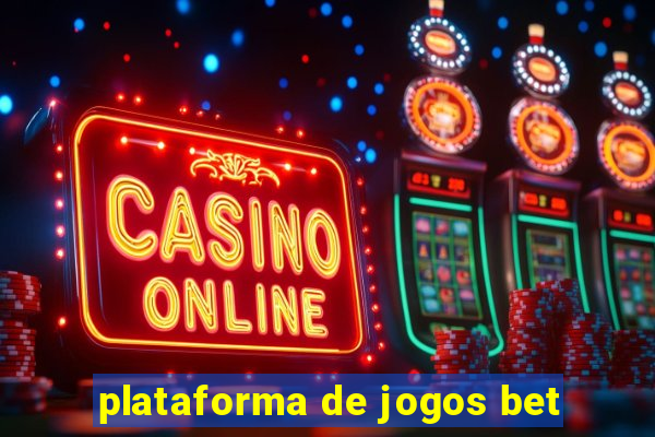 plataforma de jogos bet