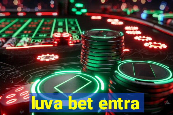 luva bet entra