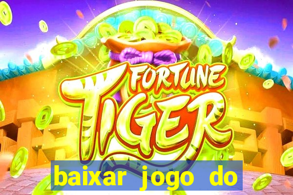 baixar jogo do tigre grátis