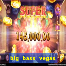 big bass vegas double down deluxe slot