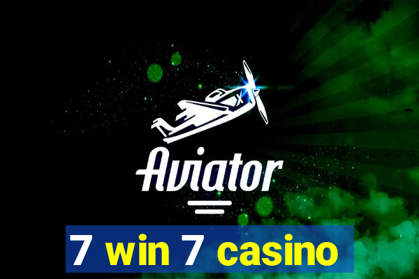 7 win 7 casino