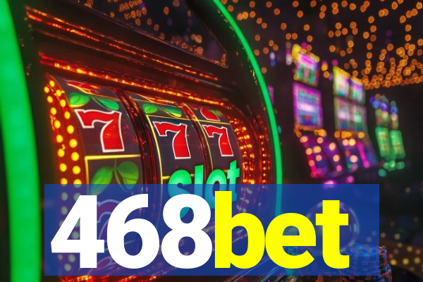 468bet