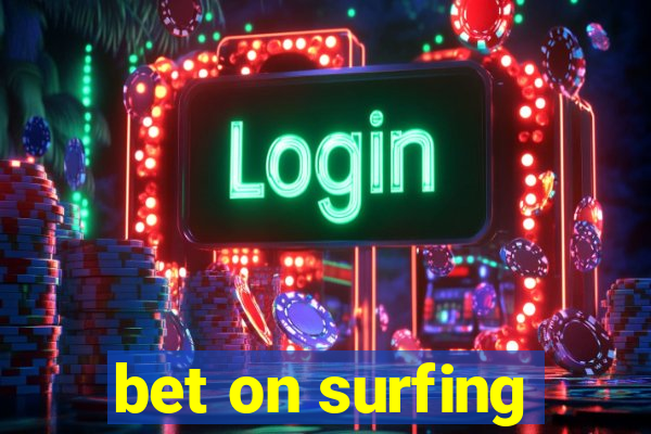 bet on surfing