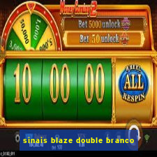 sinais blaze double branco