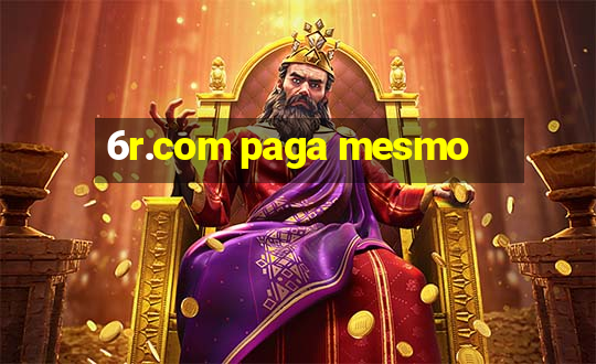 6r.com paga mesmo