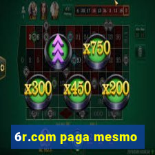 6r.com paga mesmo