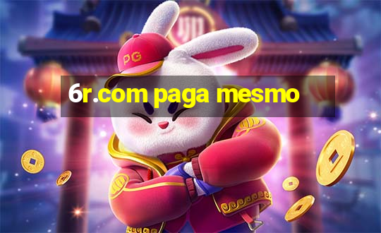 6r.com paga mesmo