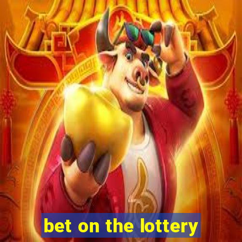 bet on the lottery