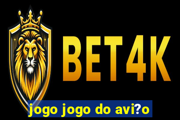 jogo jogo do avi?o