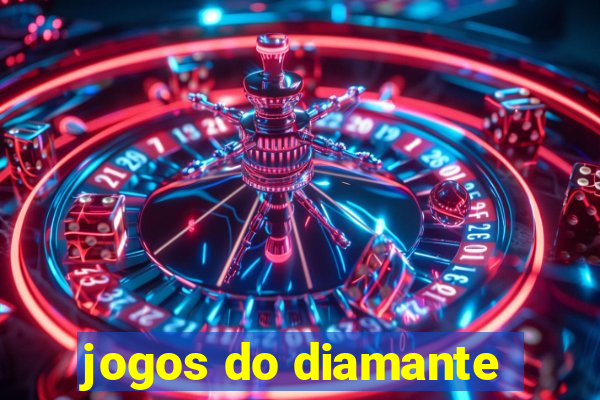 jogos do diamante