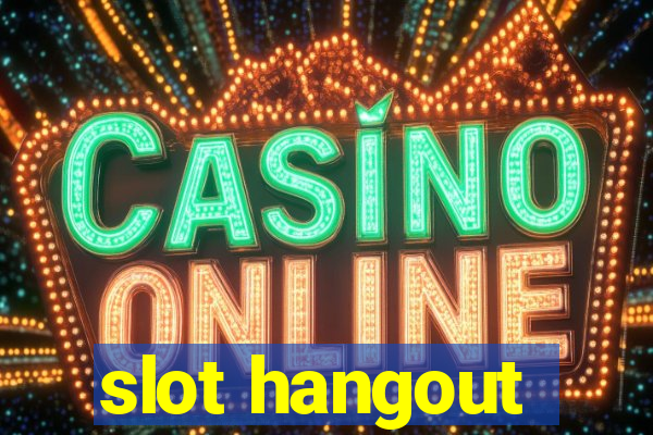 slot hangout