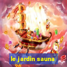 le jardin sauna