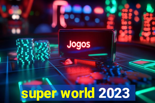 super world 2023