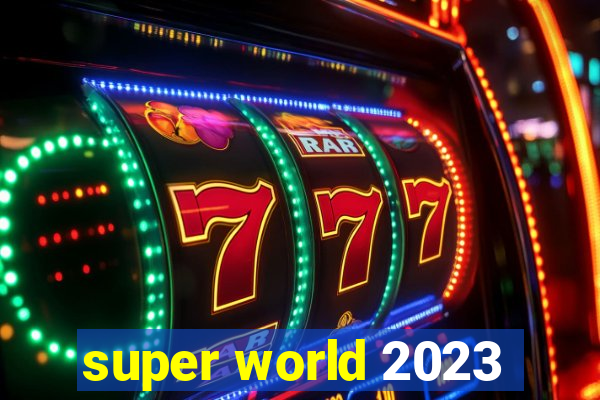 super world 2023