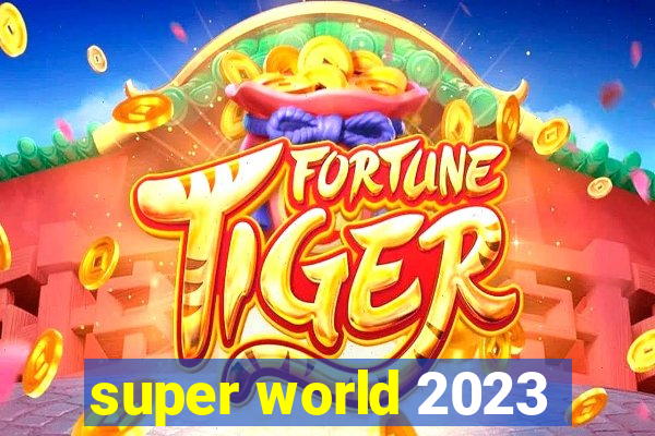 super world 2023