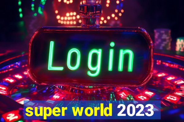 super world 2023