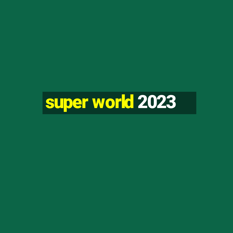 super world 2023