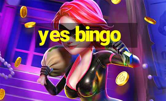 yes bingo