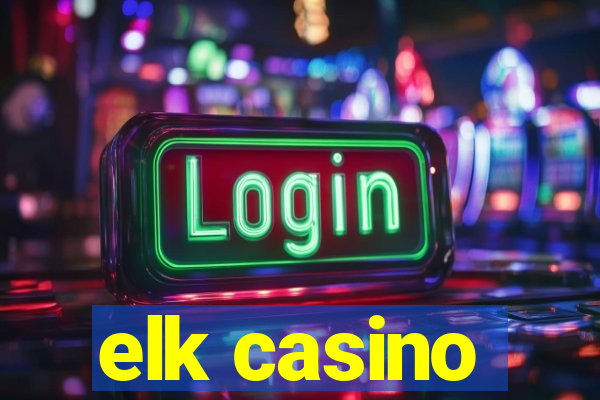 elk casino