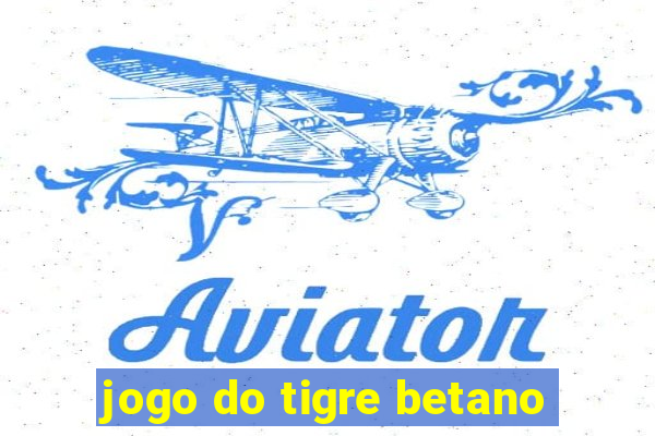 jogo do tigre betano