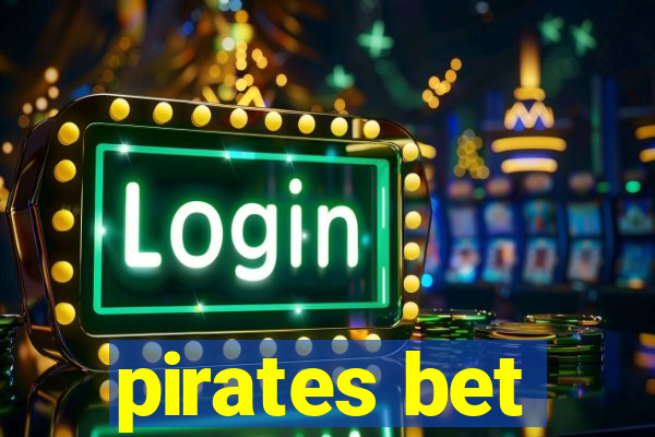 pirates bet