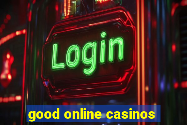 good online casinos