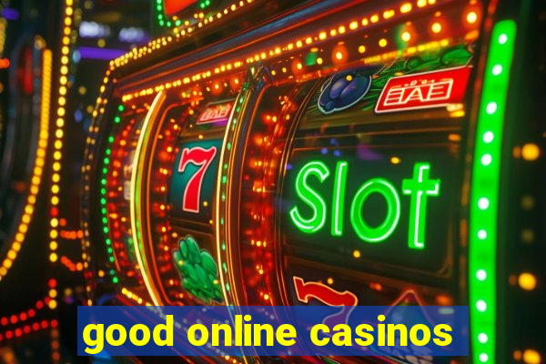 good online casinos