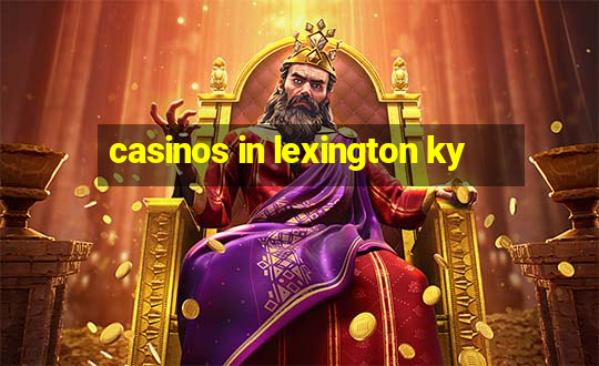 casinos in lexington ky