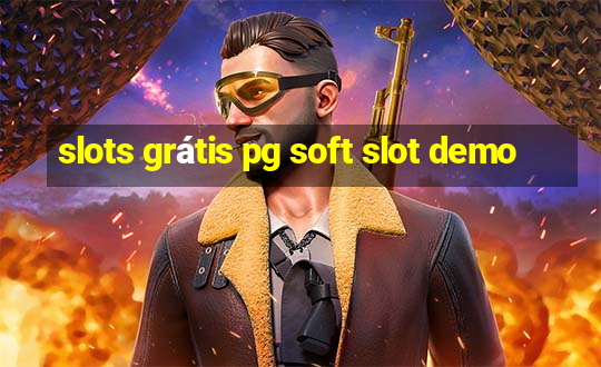 slots grátis pg soft slot demo