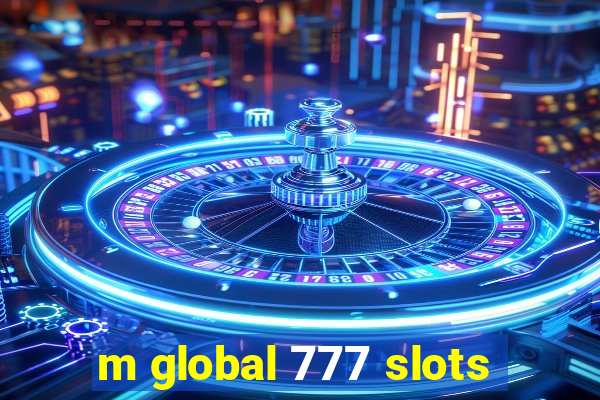 m global 777 slots