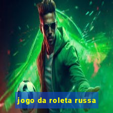 jogo da roleta russa